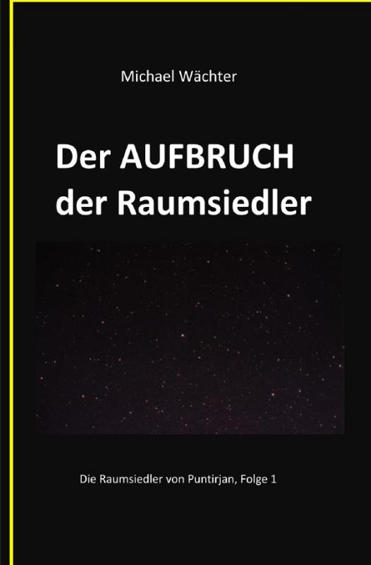 Cover-Bild Die Raumsiedler von Puntirjan / Der AUFBRUCH der Raumsiedler