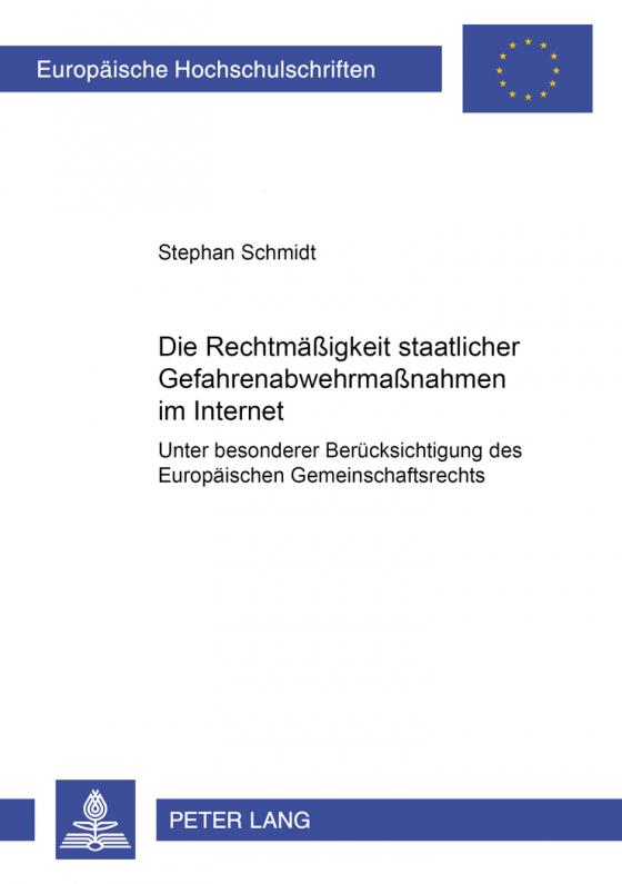 Cover-Bild Die Rechtmäßigkeit staatlicher Gefahrenabwehrmaßnahmen im Internet unter besonderer Berücksichtigung des Europäischen Gemeinschaftsrechts