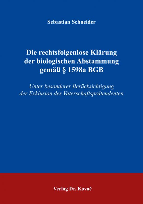 Cover-Bild Die rechtsfolgenlose Klärung der biologischen Abstammung gemäß § 1598a BGB