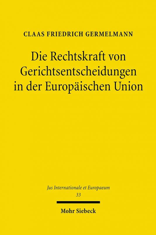 Cover-Bild Die Rechtskraft von Gerichtsentscheidungen in der Europäischen Union