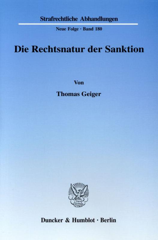 Cover-Bild Die Rechtsnatur der Sanktion. Grundrechtseingriff und die ihn legitimierenden Zwecke als Charakteristika d. Rechtsnatur. Zur erforderlichen Differenzierung in einen formellen und einen materiellen Strafbegriff, veranschaulicht am Beispiel d. §§ 56 ff.