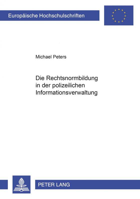 Cover-Bild Die Rechtsnormenbildung im Bereich der polizeilichen Informationsverwaltung