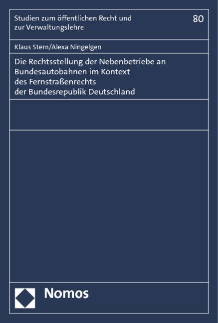 Cover-Bild Die Rechtsstellung der Nebenbetriebe an Bundesautobahnen im Kontext des Fernstraßenrechts der Bundesrepublik Deutschland