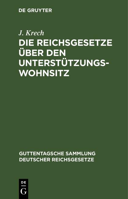 Cover-Bild Die Reichsgesetze über den Unterstützungswohnsitz