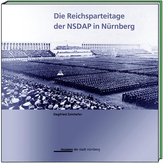 Cover-Bild Die Reichsparteitage der NSDAP in Nürnberg