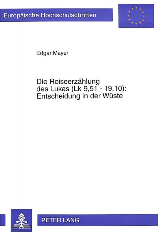 Cover-Bild Die Reiseerzählung des Lukas (Lk 9,51 - 19,10):- Entscheidung in der Wüste