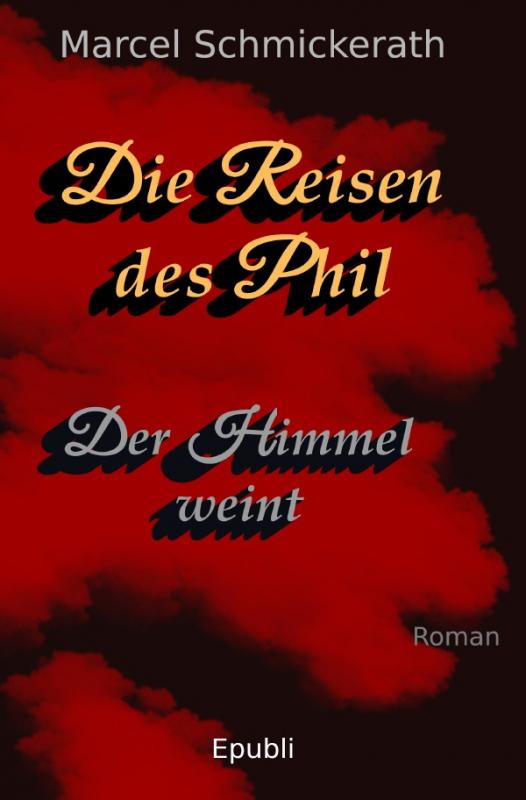 Cover-Bild Die Reisen des Phil / Die Reisen des Phil - Der Himmel weint