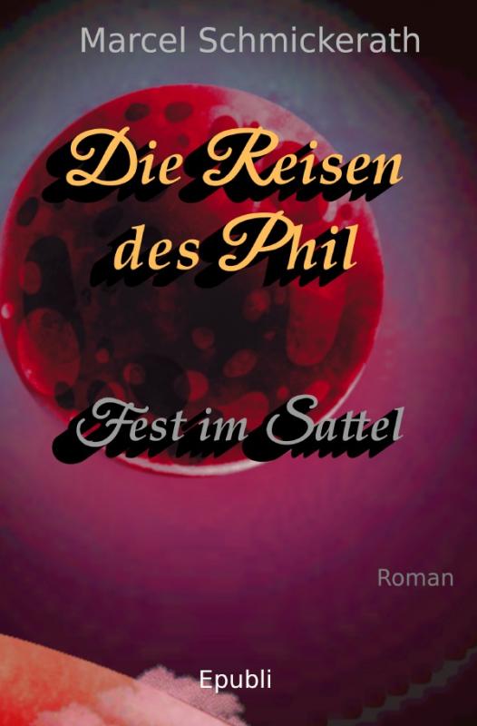 Cover-Bild Die Reisen des Phil / Die Reisen des Phil - Fest im Sattel