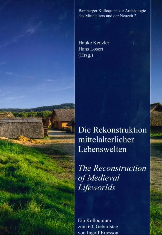 Cover-Bild Die Rekonstruktion mittelalterlicher Lebenswelten - The Reconstruction of Medieval Lifeworlds