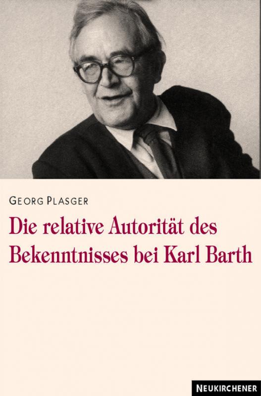 Cover-Bild Die relative Autorität des Bekenntnisses bei Karl Barth