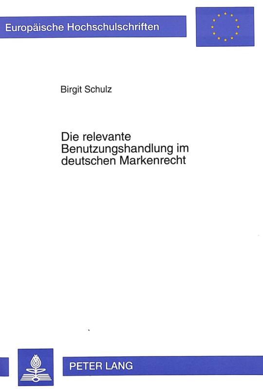 Cover-Bild Die relevante Benutzungshandlung im deutschen Markenrecht