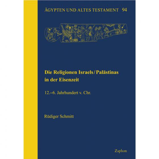 Cover-Bild Die Religionen Israels/Palästinas in der Eisenzeit.12.–6. Jahrhundert v. Chr.