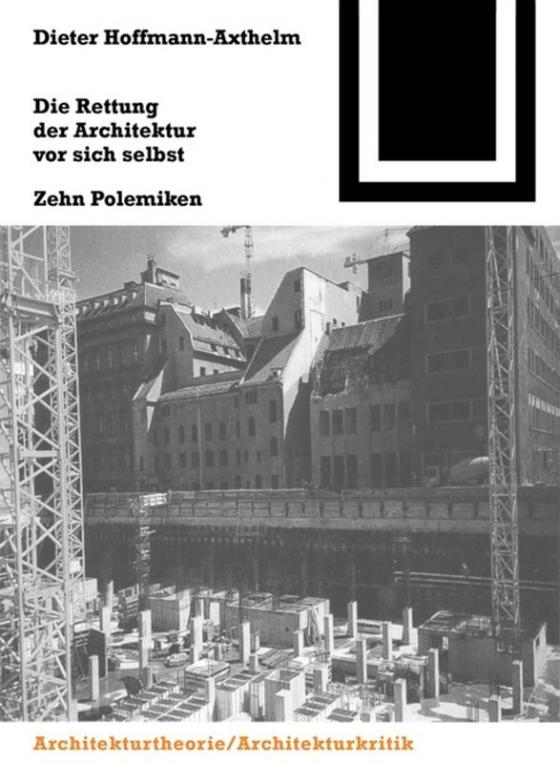 Cover-Bild Die Rettung der Architektur vor sich selbst