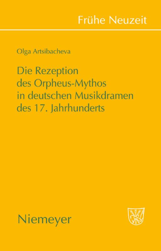 Cover-Bild Die Rezeption des Orpheus-Mythos in deutschen Musikdramen des 17. Jahrhunderts