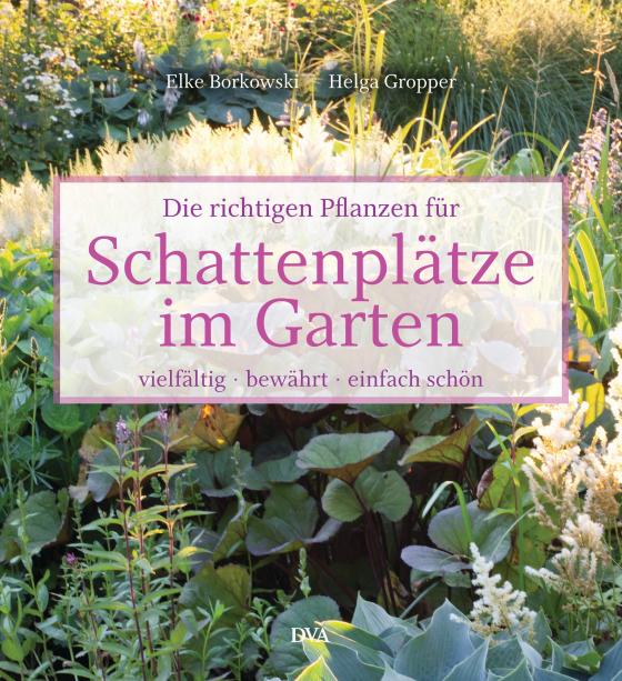 Cover-Bild Die richtigen Pflanzen für Schattenplätze im Garten