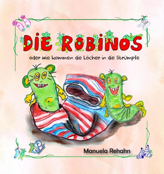 Cover-Bild Die Robinos Sockenmonster - oder wie kommen Löcher in die Strümpfe