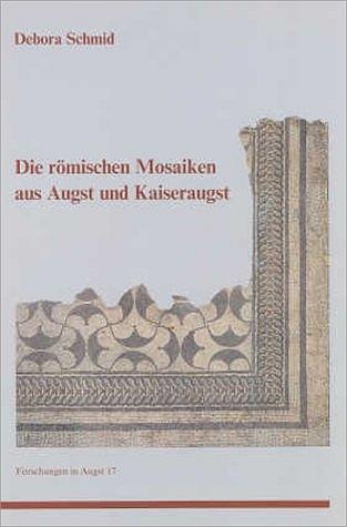 Cover-Bild Die römischen Mosaiken aus Augst und Kaiseraugst