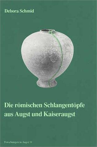 Cover-Bild Die römischen Schlangentöpfe aus Augst und Kaiseraugst