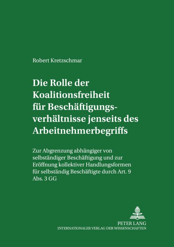 Cover-Bild Die Rolle der Koalitionsfreiheit für Beschäftigungsverhältnisse jenseits des Arbeitnehmerbegriffs