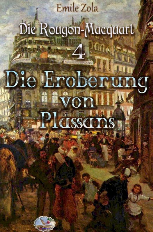 Cover-Bild Die Rougon-Macquart / Die Eroberung von Plassans (Illustriert)