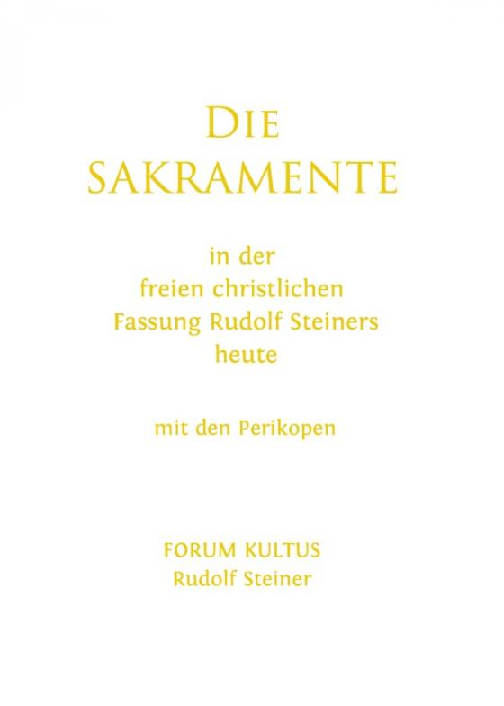 Cover-Bild Die SAKRAMENTE - in der freien christlichen Fassung Rudolf Steiners heute
