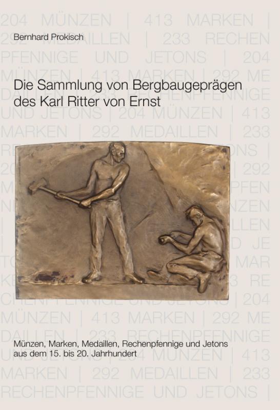 Cover-Bild Die Sammlung von Bergbaugeprägen des Karl Ritter von Ernst