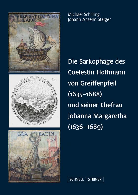 Cover-Bild Die Sarkophage des Coelestin Hoffmann von Greiffenpfeil (1635–1688) und seiner Ehefrau Johanna Margaretha (1636–1689)