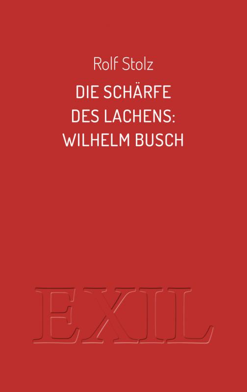 Cover-Bild Die Schärfe des Lachens: Wilhelm Busch