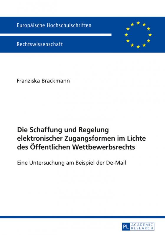 Cover-Bild Die Schaffung und Regelung elektronischer Zugangsformen im Lichte des Öffentlichen Wettbewerbsrechts