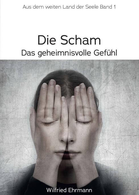 Cover-Bild Die Scham, das geheimnisvolle Gefühl