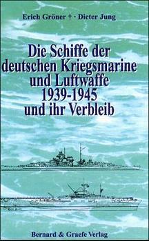 Cover-Bild Die Schiffe der deutschen Kriegsmarine und Luftwaffe 1939-1945 und ihr Verbleib