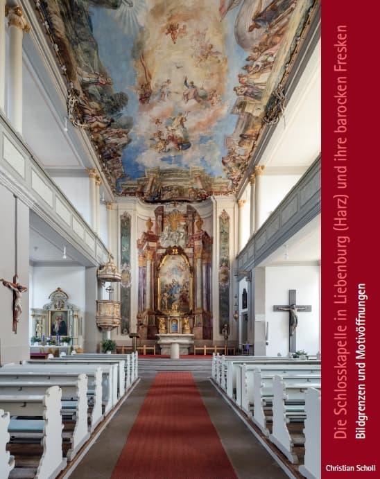 Cover-Bild Die Schlosskapelle in Liebenburg (Harz) und ihre barocken Fresken