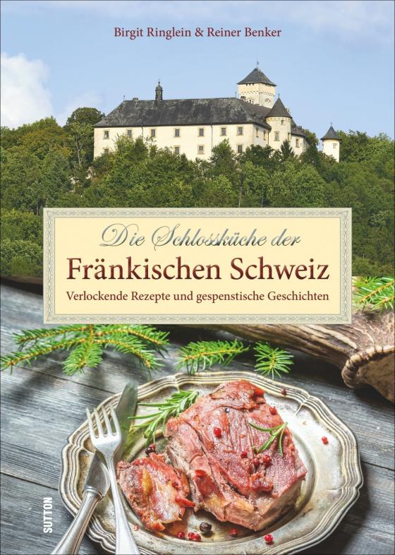 Cover-Bild Die Schlossküche der Fränkischen Schweiz