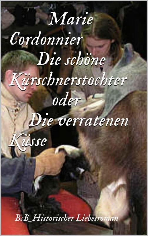 Cover-Bild Die schöne Kürschnerstochter oder Verratene Küsse