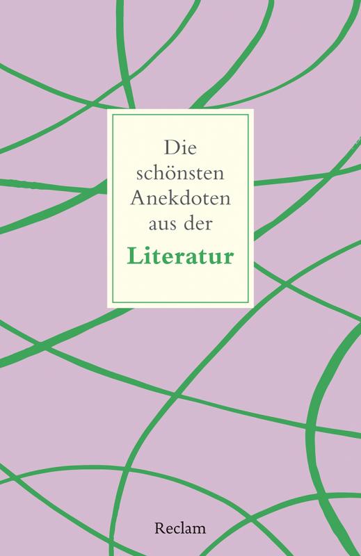 Cover-Bild Die schönsten Anekdoten aus der Literatur