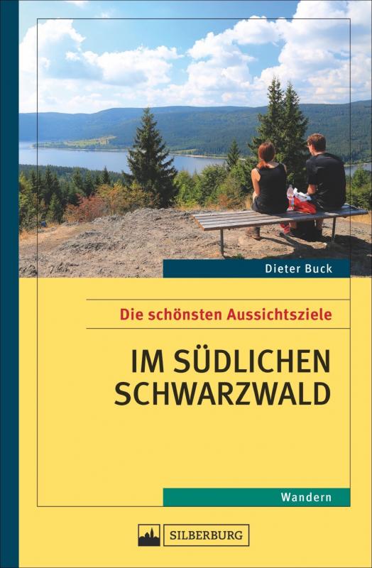 Cover-Bild Die schönsten Aussichtsziele im südlichen Schwarzwald