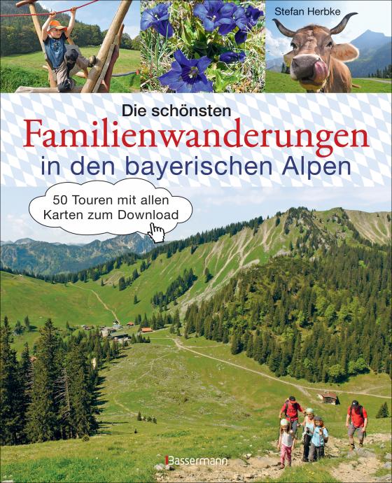 Cover-Bild Die schönsten Familienwanderungen in den bayerischen Alpen. 50 Bergtouren von Berchtesgaden bis Füssen