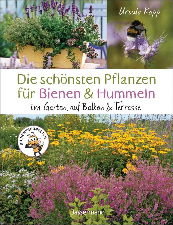 Cover-Bild Die schönsten Pflanzen für Bienen und Hummeln. Für Garten, Balkon & Terrasse