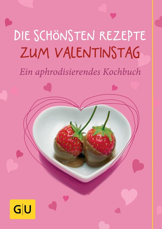 Cover-Bild Die schönsten Rezepte zum Valentinstag