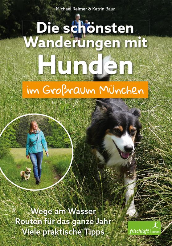 Cover-Bild Die schönsten Wanderungen mit Hunden im Großraum München