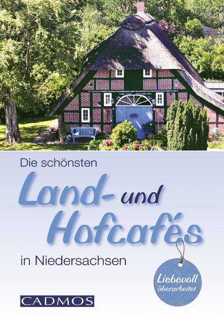 Cover-Bild Die schönten Land- und Hofcafés in Niedersachsen