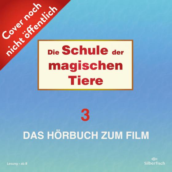 Cover-Bild Die Schule der magischen Tiere 3: Das Hörbuch zum Film