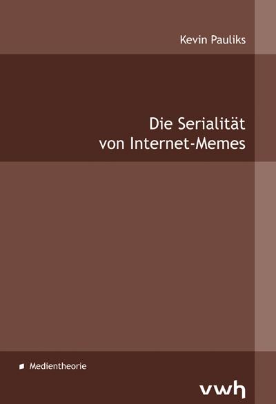 Cover-Bild Die Serialität von Internet-Memes