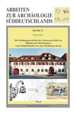 Cover-Bild Die Siedlungsgeschichte des Schwarzen Roßes in Hilpoltstein/Mittelfranken vom Frühmittelalter bis zum 30-jährigen Krieg