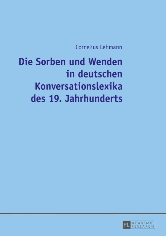 Cover-Bild Die Sorben und Wenden in deutschen Konversationslexika des 19. Jahrhunderts