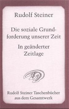 Cover-Bild Die soziale Grundforderung unserer Zeit - In geänderter Zeitlage