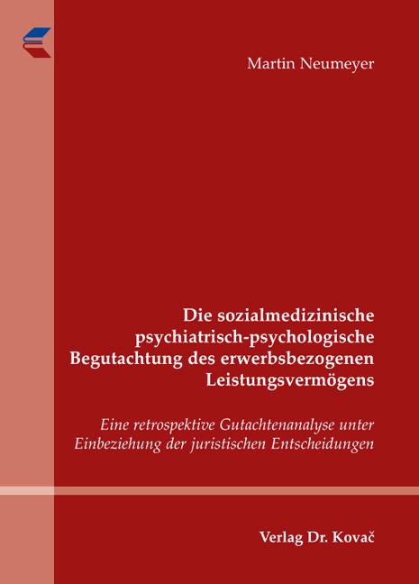 Cover-Bild Die sozialmedizinische psychiatrisch-psychologische Begutachtung des erwerbsbezogenen Leistungsvermögens