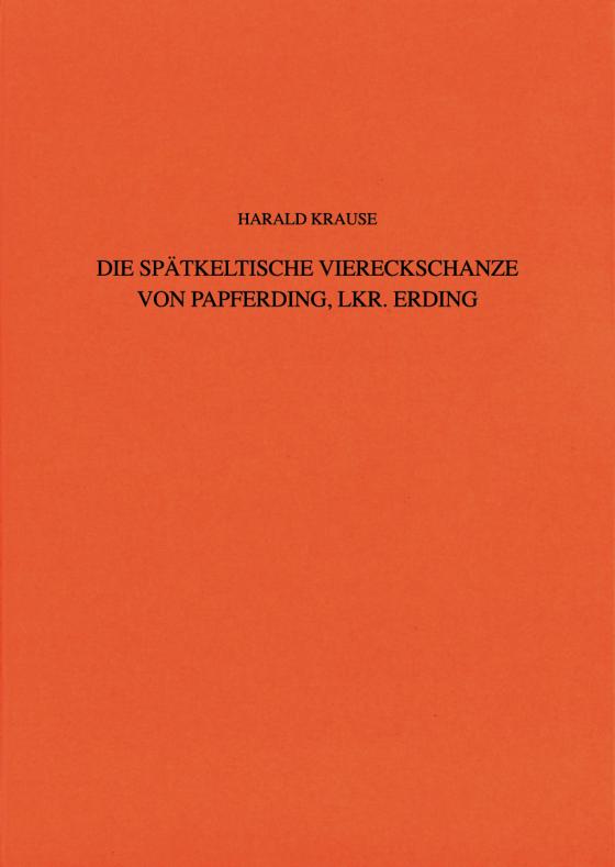 Cover-Bild Die spätkeltische Viereckschanze von Papferding, Lkr. Erding