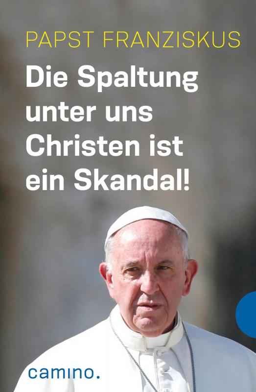 Cover-Bild Die Spaltung unter uns Christen ist ein Skandal!