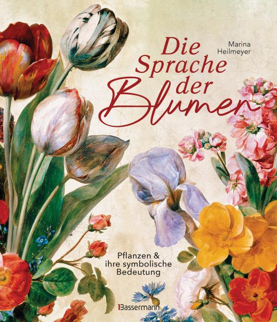 Cover-Bild Die Sprache der Blumen. Pflanzen und ihre symbolische Bedeutung